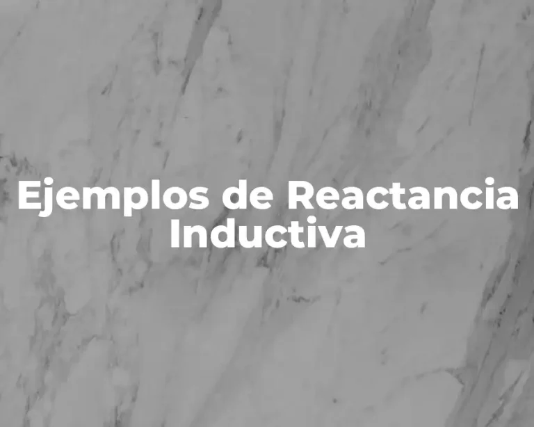 Ejemplos de Reactancia Inductiva
