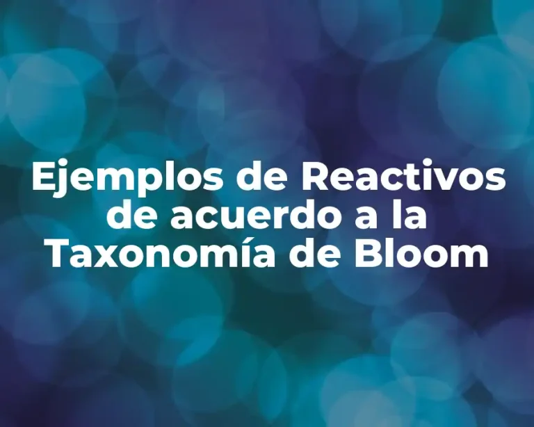 Ejemplos de Reactivos de acuerdo a la Taxonomía de Bloom
