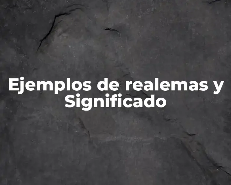 Ejemplos de realemas y Significado