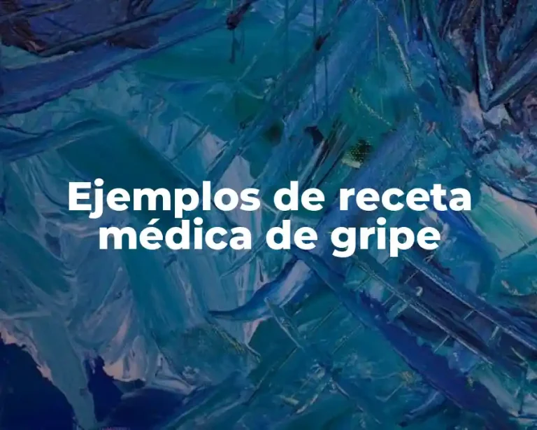 Ejemplos de receta médica de gripe