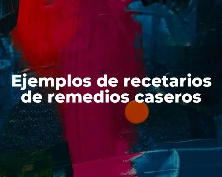 Ejemplos de recetarios de remedios caseros