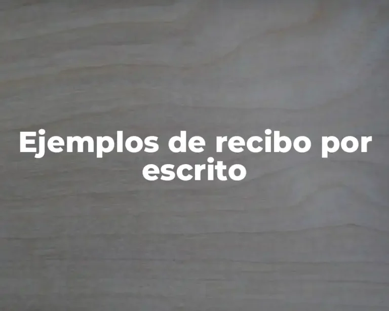 Ejemplos de recibo por escrito