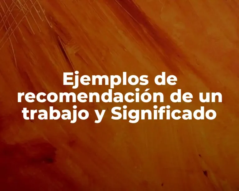 Ejemplos de recomendación de un trabajo y Significado