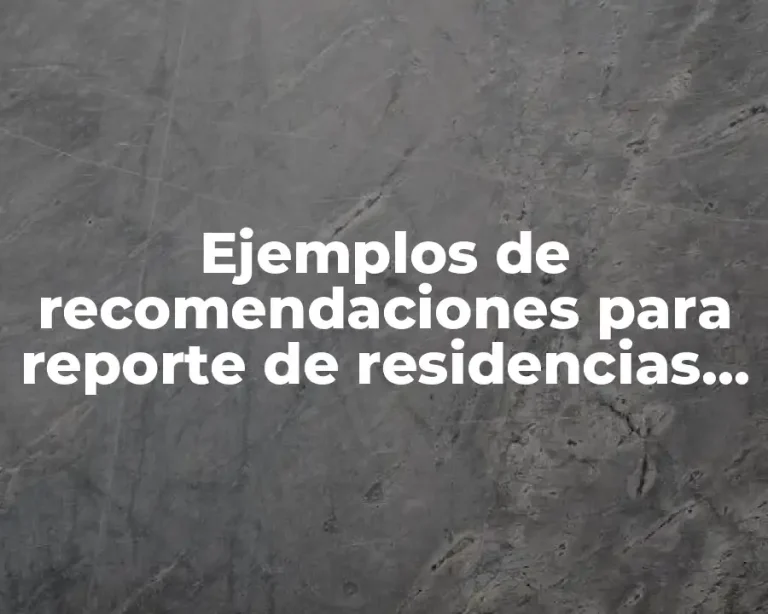 Ejemplos de recomendaciones para reporte de residencias profesionales