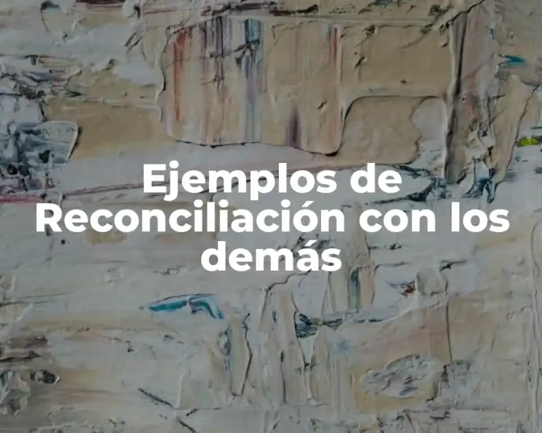 Ejemplos de Reconciliación con los demás