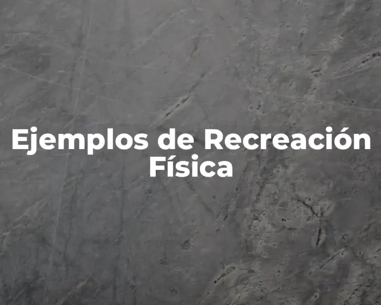 Ejemplos de Recreación Física
