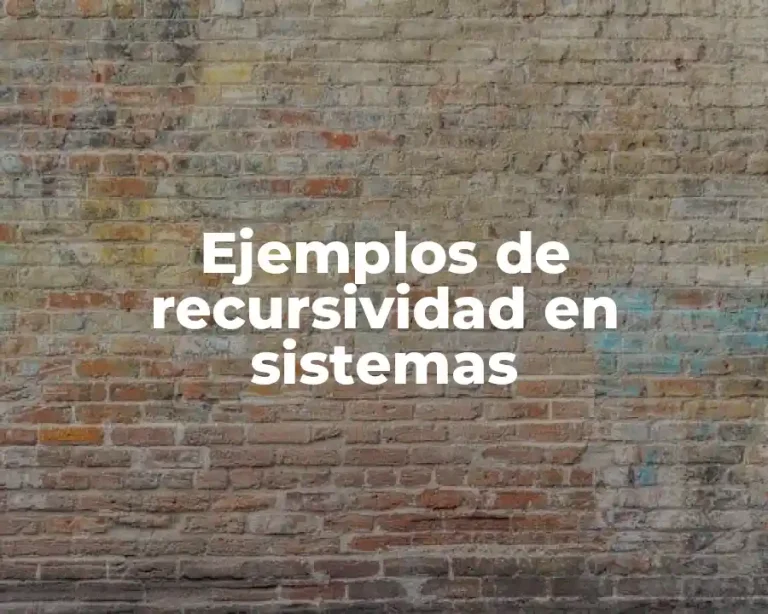 Ejemplos de recursividad en sistemas
