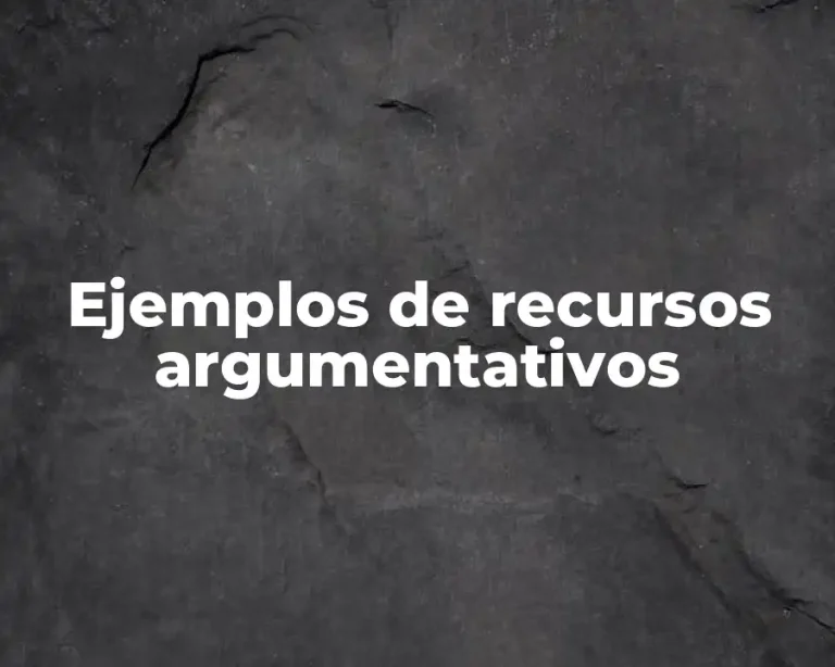 Ejemplos de recursos argumentativos