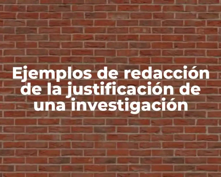 Ejemplos de redacción de la justificación de una investigación