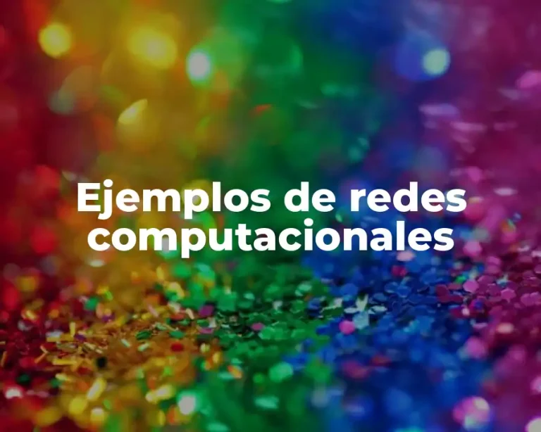 Ejemplos de redes computacionales