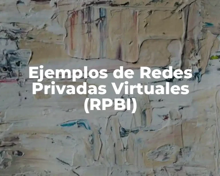 Ejemplos de Redes Privadas Virtuales (RPBI)