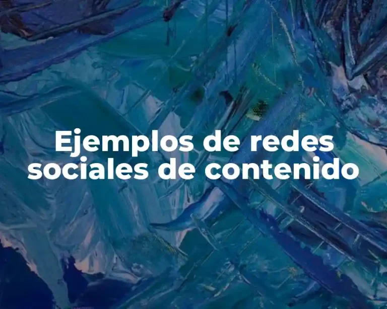 Ejemplos de redes sociales de contenido