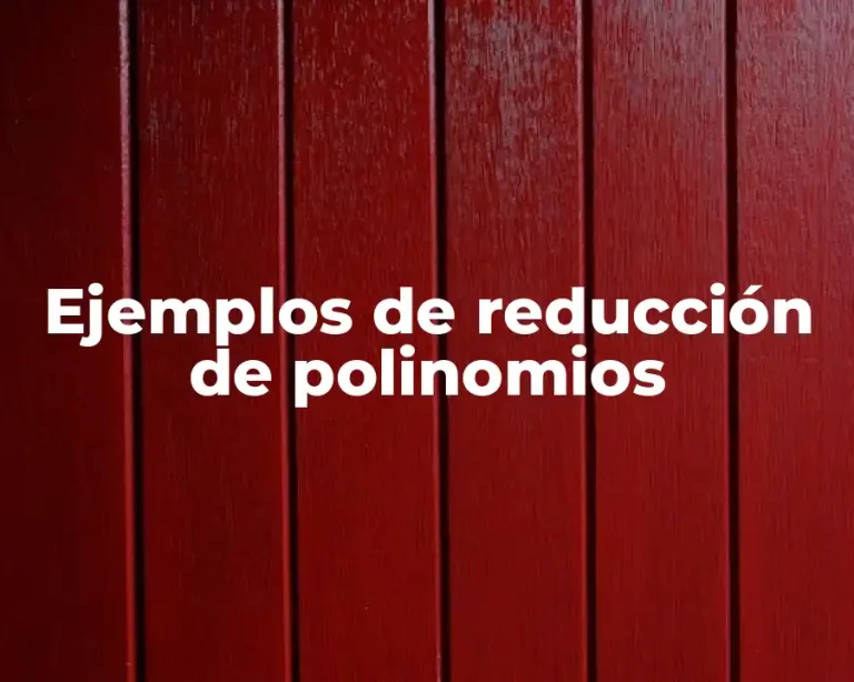 Ejemplos de reducción de polinomios