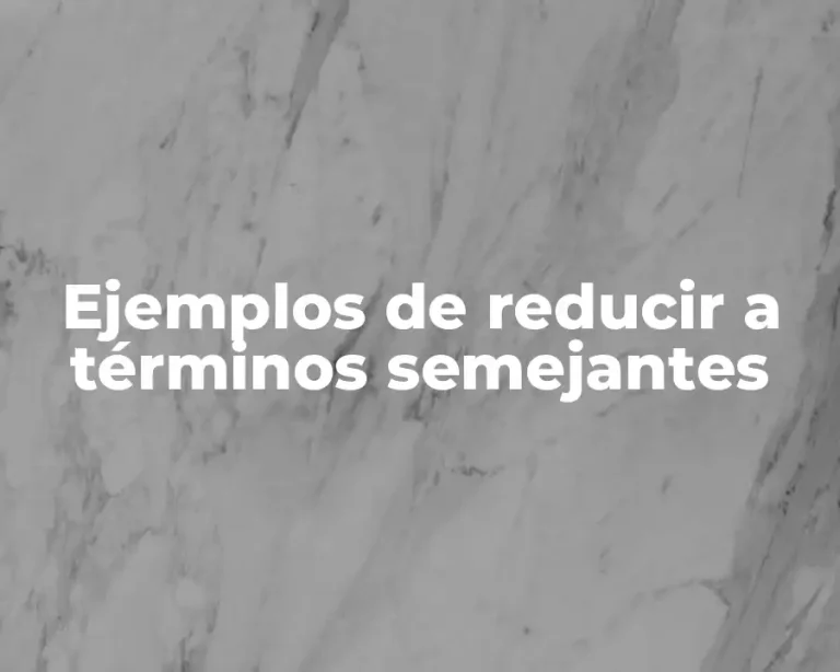 Ejemplos de reducir a términos semejantes