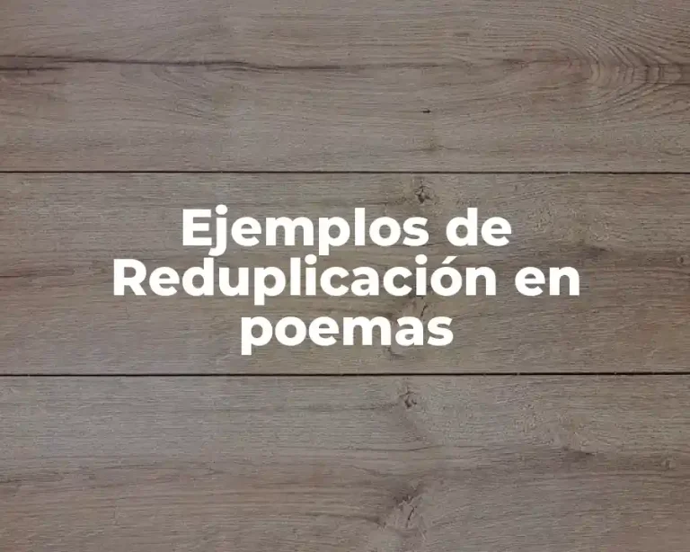 Ejemplos de Reduplicación en poemas