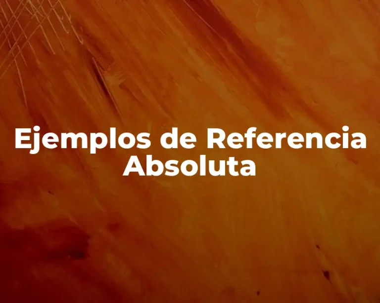 Ejemplos de Referencia Absoluta
