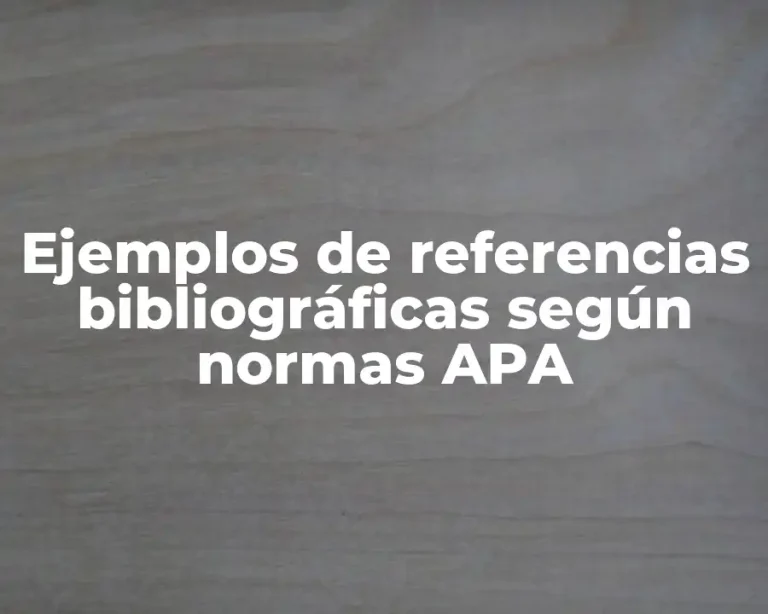 Ejemplos de referencias bibliográficas según normas APA