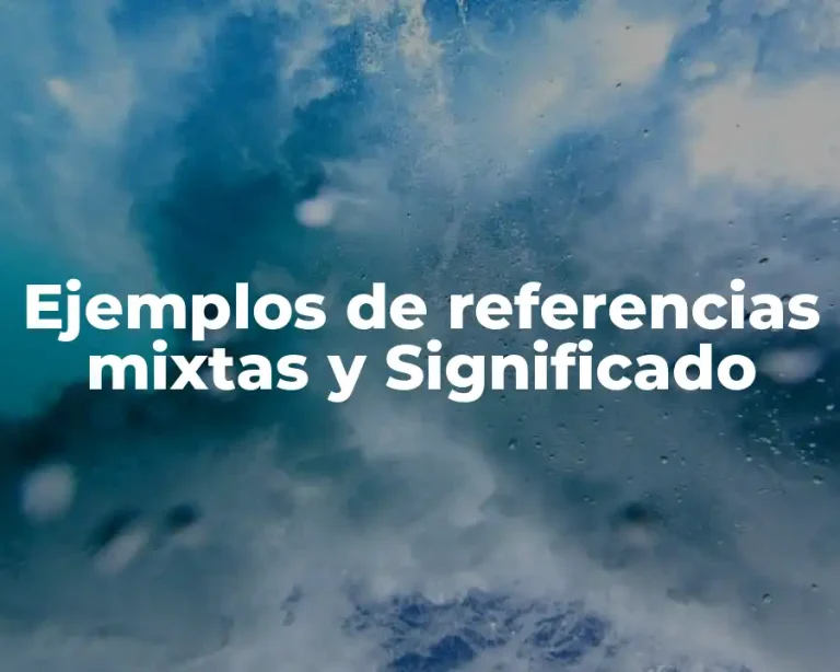 Ejemplos de referencias mixtas y Significado