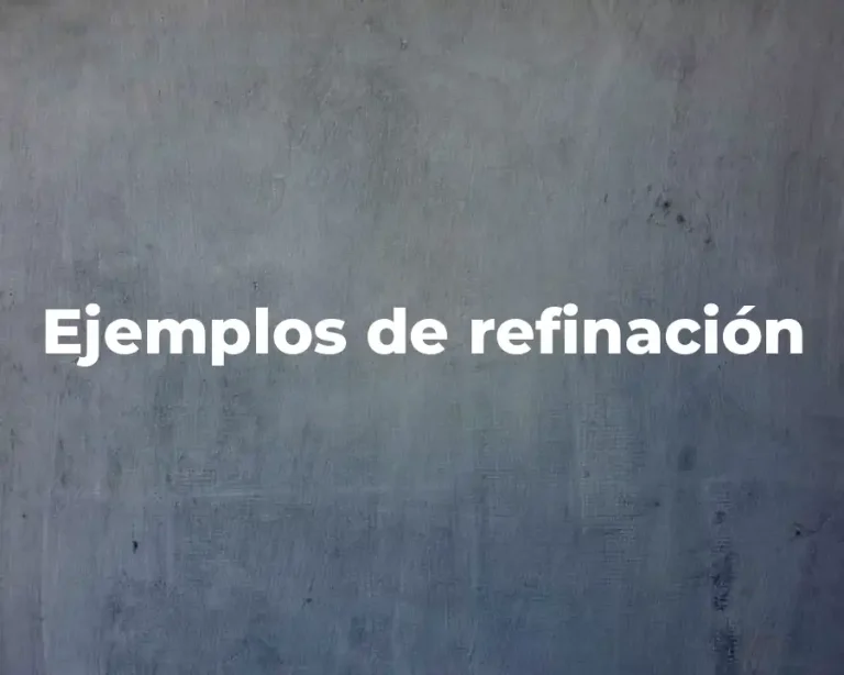 Ejemplos de refinación