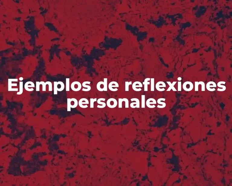 Ejemplos de reflexiones personales
