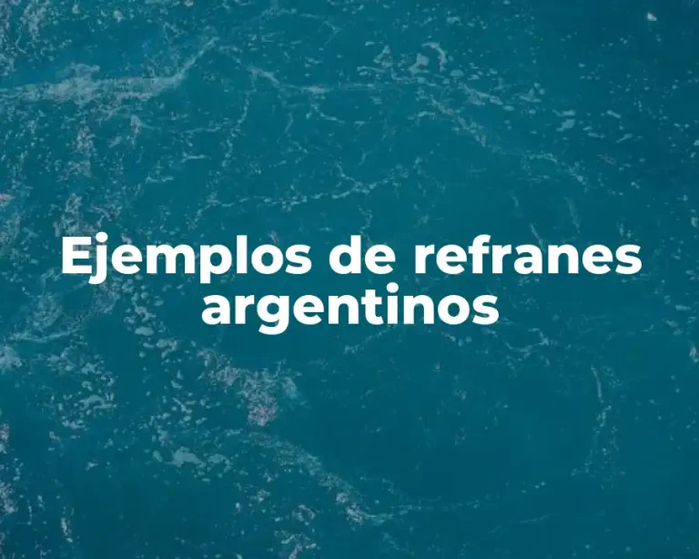 Ejemplos de refranes argentinos