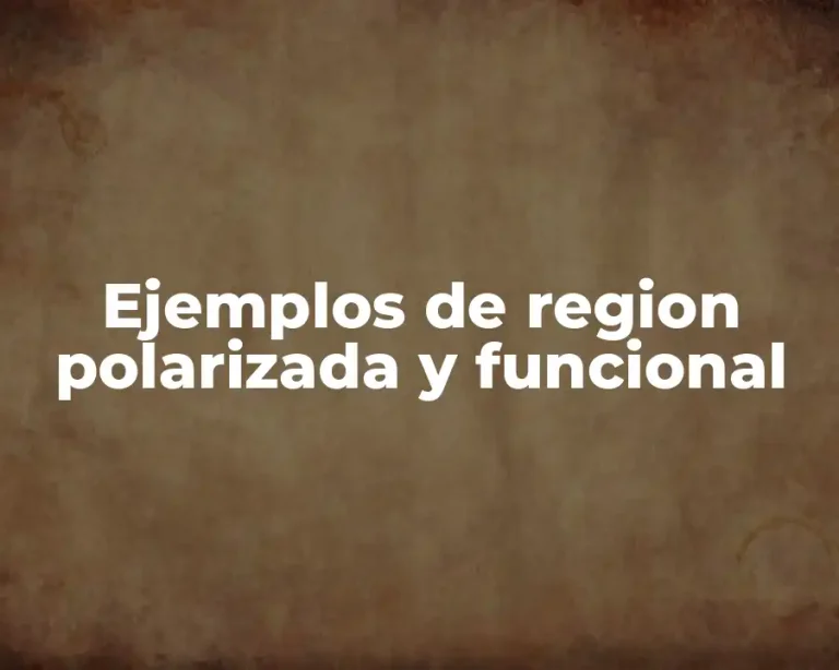 Ejemplos de region polarizada y funcional