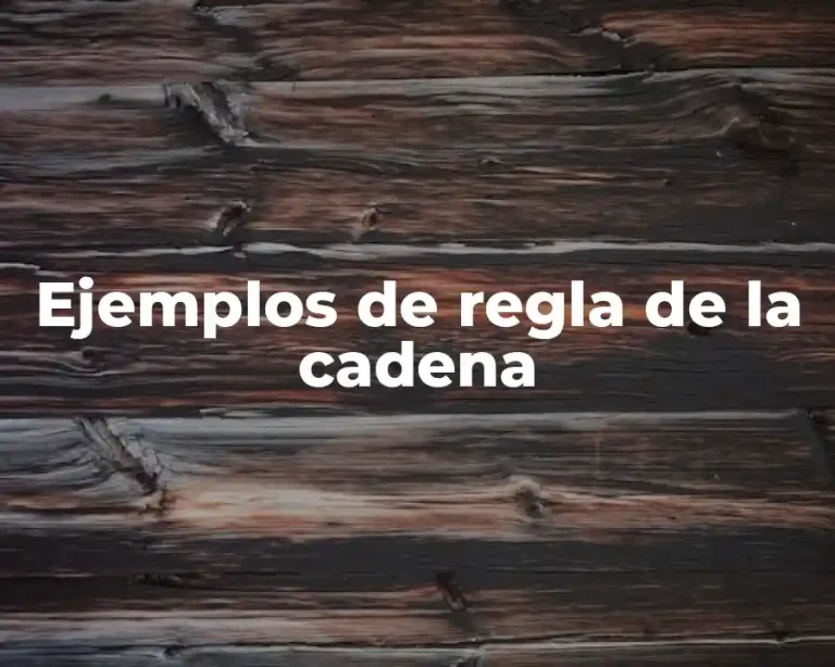 Ejemplos de regla de la cadena