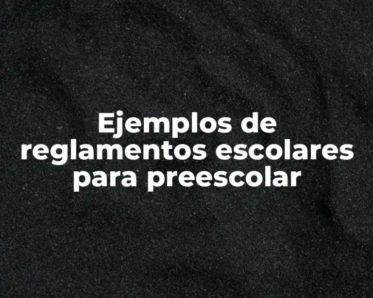 Ejemplos de reglamentos escolares para preescolar