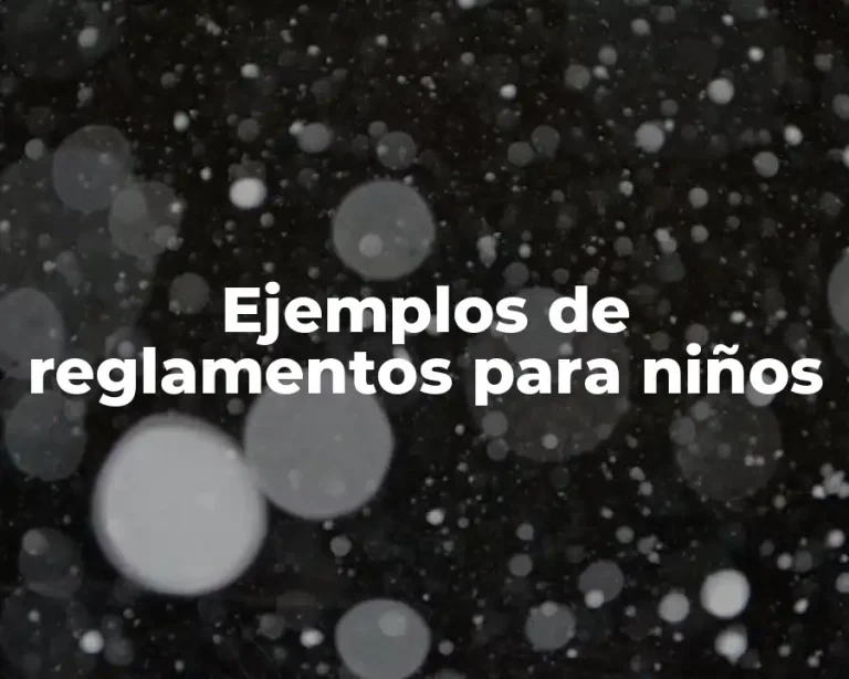 Ejemplos de reglamentos para niños