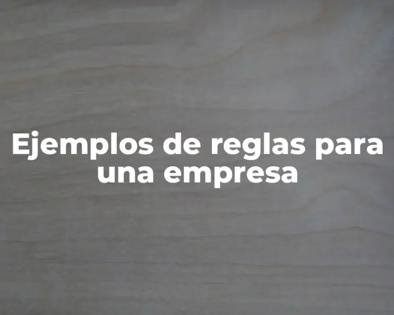 Ejemplos de reglas para una empresa