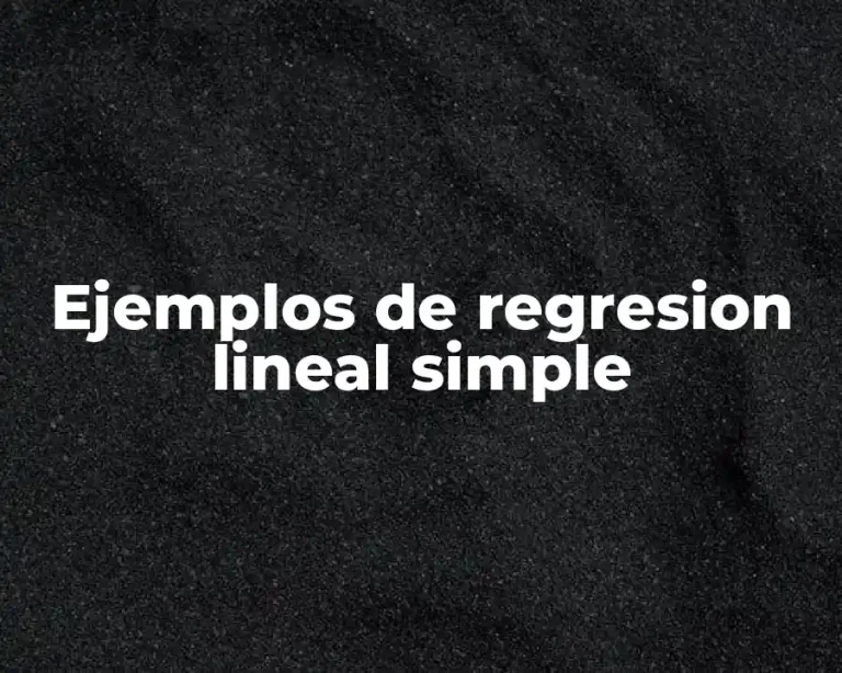 Ejemplos de regresion lineal simple
