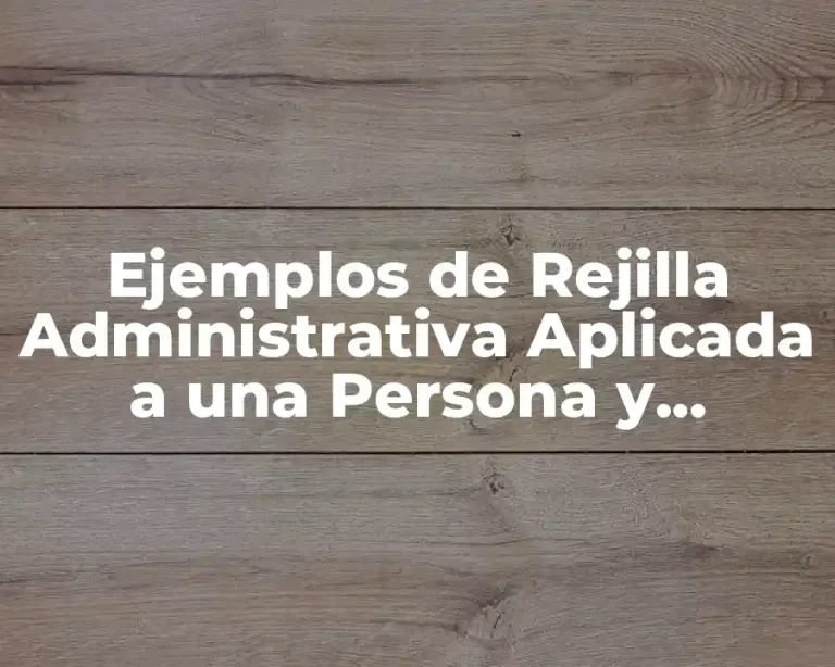 Ejemplos de Rejilla Administrativa Aplicada a una Persona y Significado