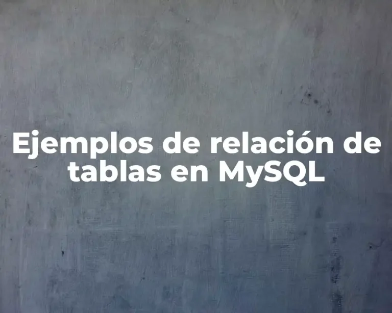 Ejemplos de relación de tablas en MySQL