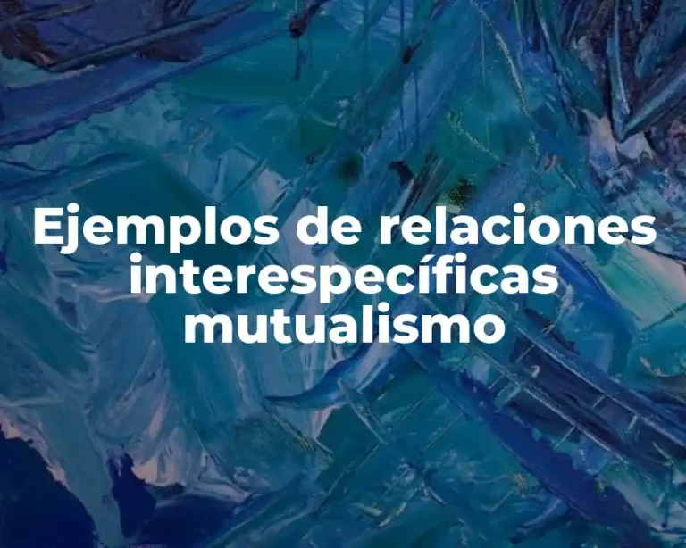 Ejemplos de relaciones interespecíficas mutualismo