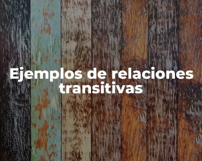 Ejemplos de relaciones transitivas