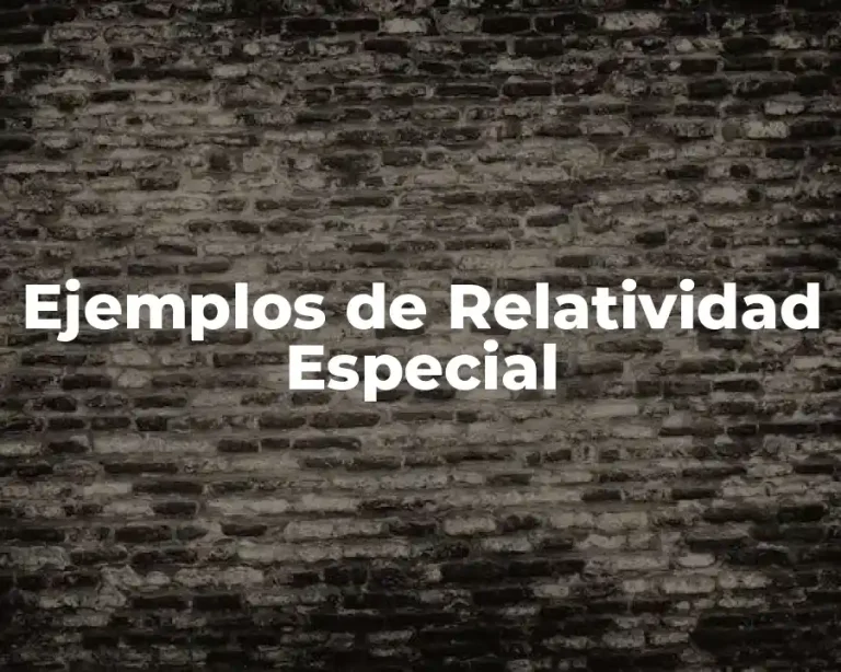 Ejemplos de Relatividad Especial