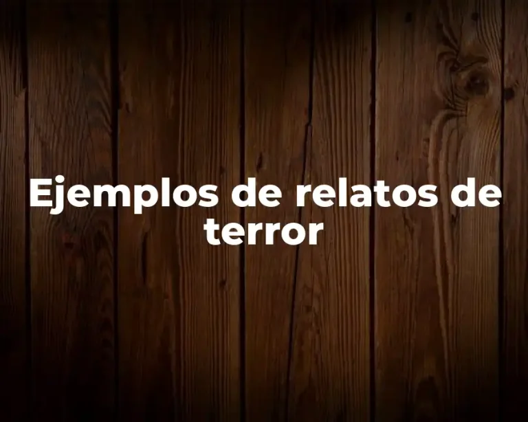 Ejemplos de relatos de terror