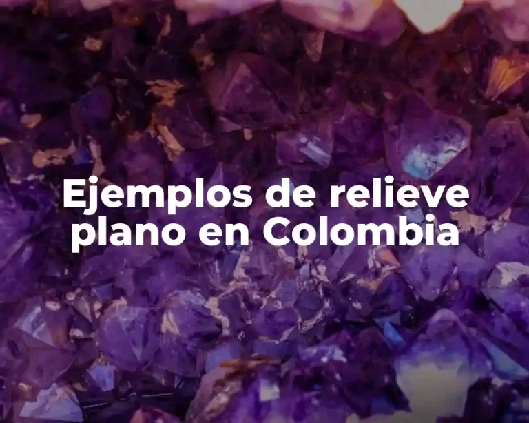 Ejemplos de relieve plano en Colombia