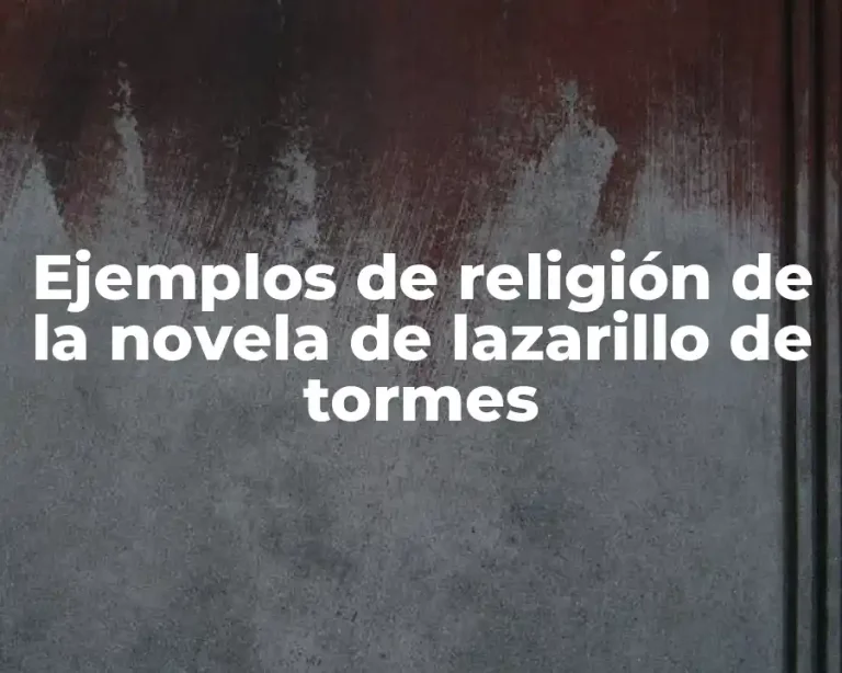 Ejemplos de religión de la novela de lazarillo de tormes