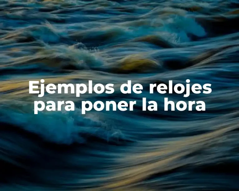 Ejemplos de relojes para poner la hora
