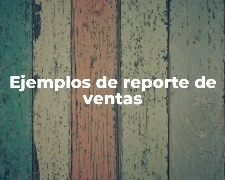 Ejemplos de reporte de ventas