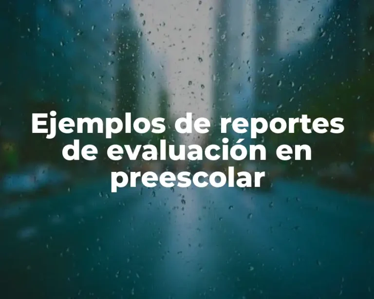 Ejemplos de reportes de evaluación en preescolar
