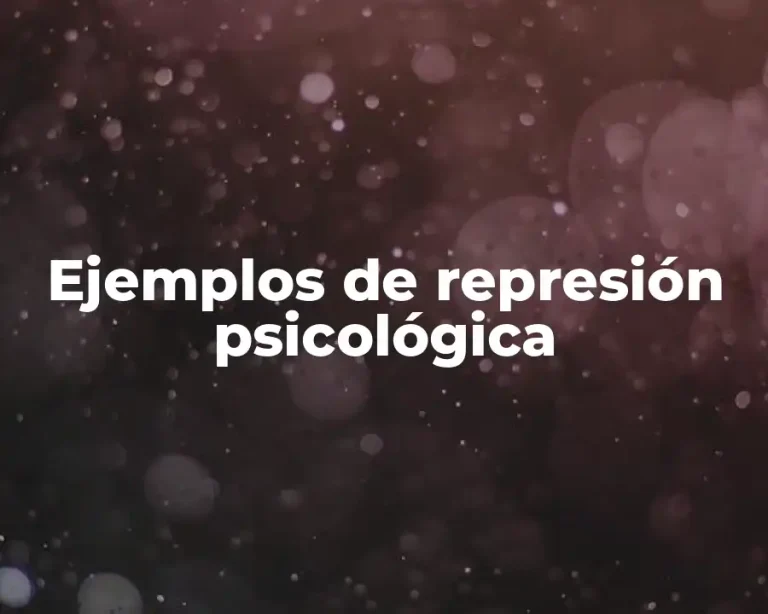 Ejemplos de represión psicológica