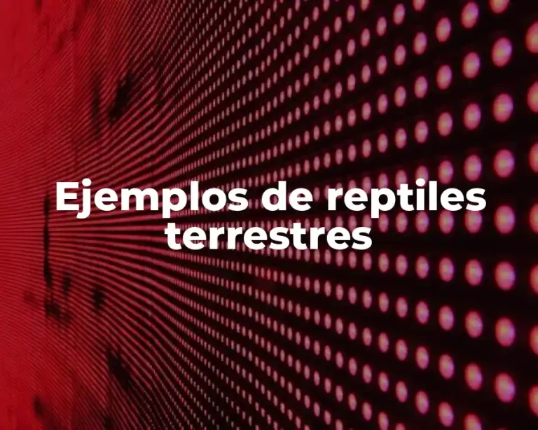 Ejemplos de reptiles terrestres