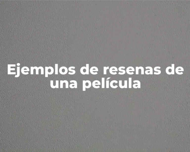 Ejemplos de resenas de una película