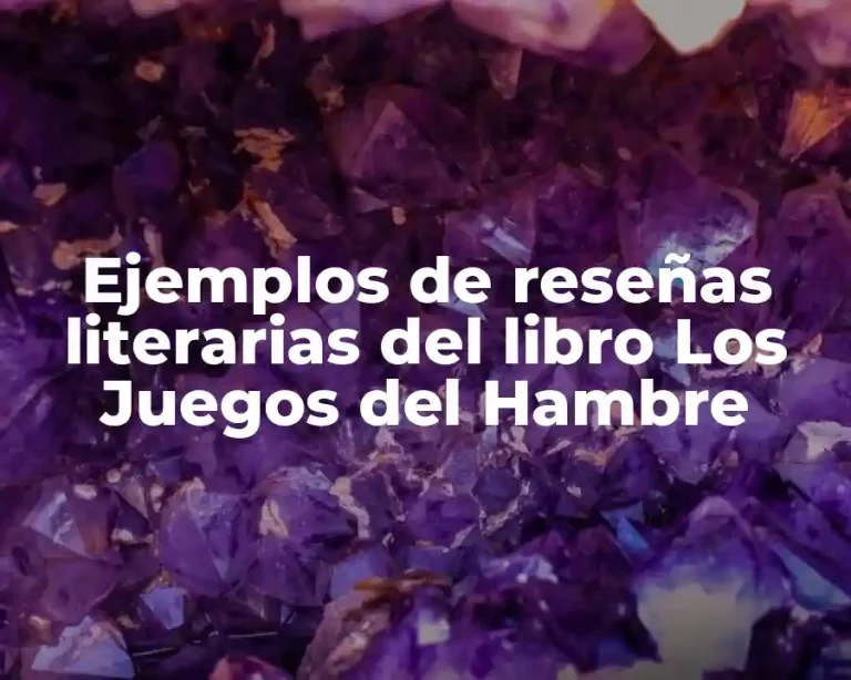 Ejemplos de reseñas literarias del libro Los Juegos del Hambre