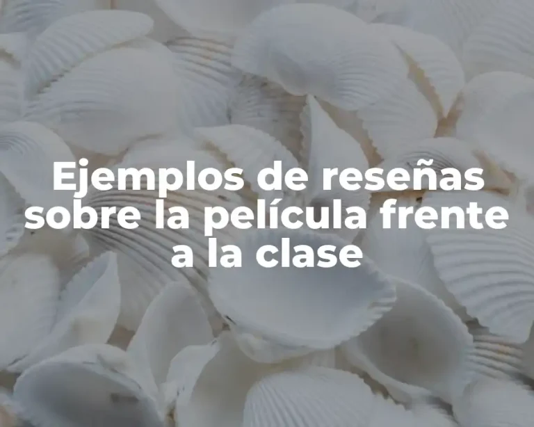 Ejemplos de reseñas sobre la película frente a la clase