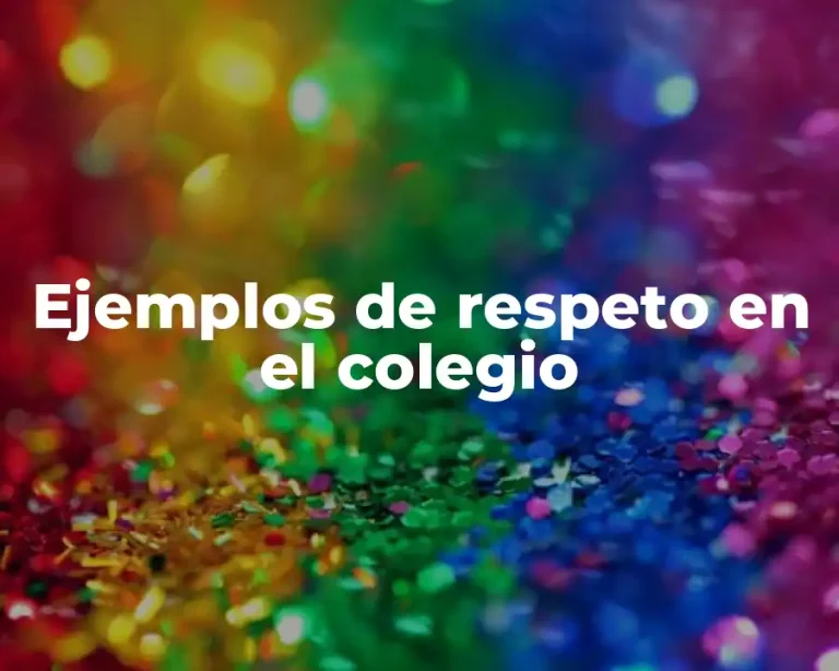Ejemplos de respeto en el colegio