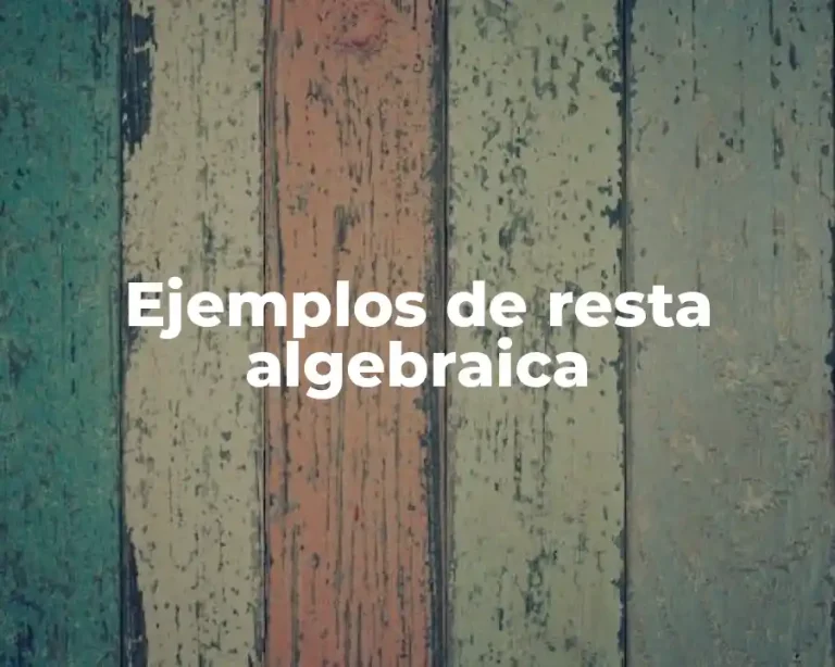 Ejemplos de resta algebraica