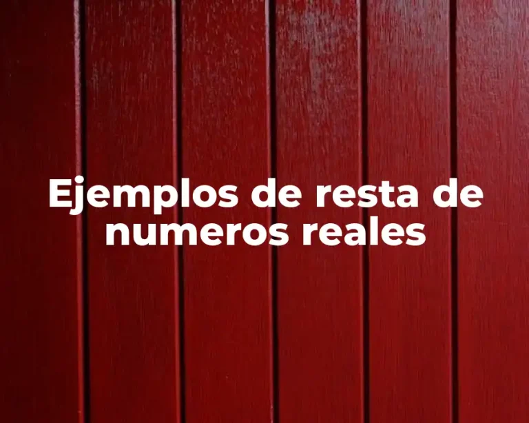 Ejemplos de resta de numeros reales
